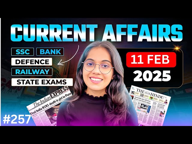 11 February 2025 Current Affairs I Daily Current Affairs I Current Affairs Today I by Nikita Ma,am