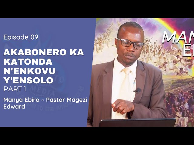 Manya ebiro~Akabonero ka Katonda n'enkovu y'ensolo Part 1 | by Pr Magezi Edward