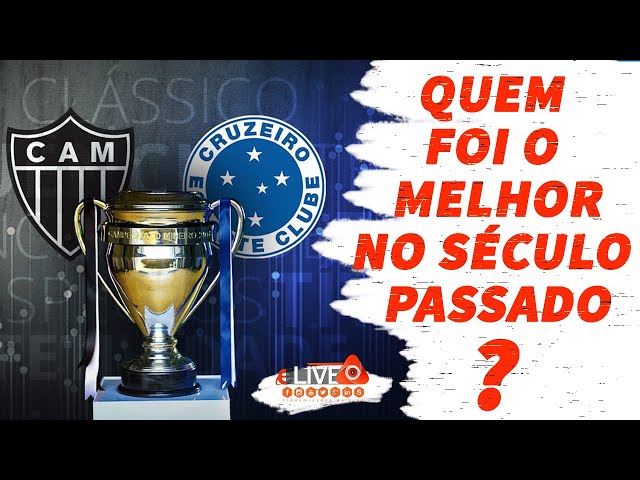 √ Atlético ou Cruzeiro I Quem Foi o Melhor no Século Passado ? I 08.06.2020