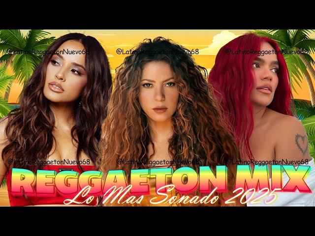 Karol G, Ozuna, Shakira, J Balvin, Bad Bunny, Daddy Yankee - MIX REGGAETON MUSIC 2025 LO MAS SONADO