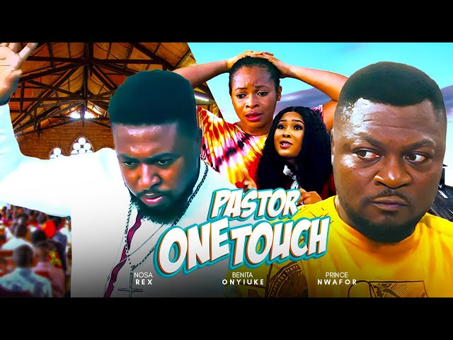 PASTOR ONE TOUCH - NOSA RES, PRINCE NWAFOR, BENITA ONYIUKE | FULL NIGERIAN MOVIE