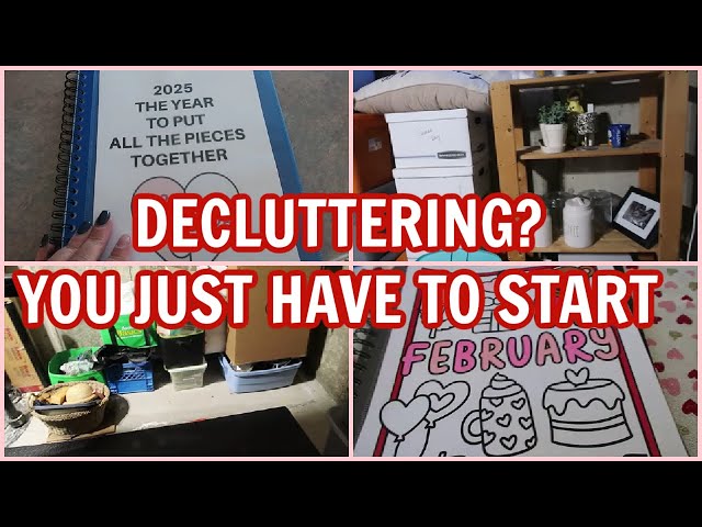 FEBRUARY GOAL - DECLUTTERING? - YOU JUST HAVE TO START SOMEWHERE