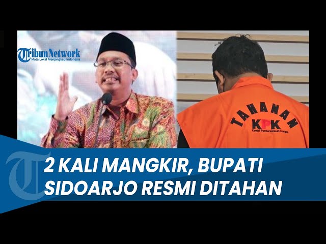 BUPATI SIDOARJO TAHANAN KPK Kasus Korupsi Insentif BPPD, Gus Muhdlor Sempat Mangkir 2 Kali.