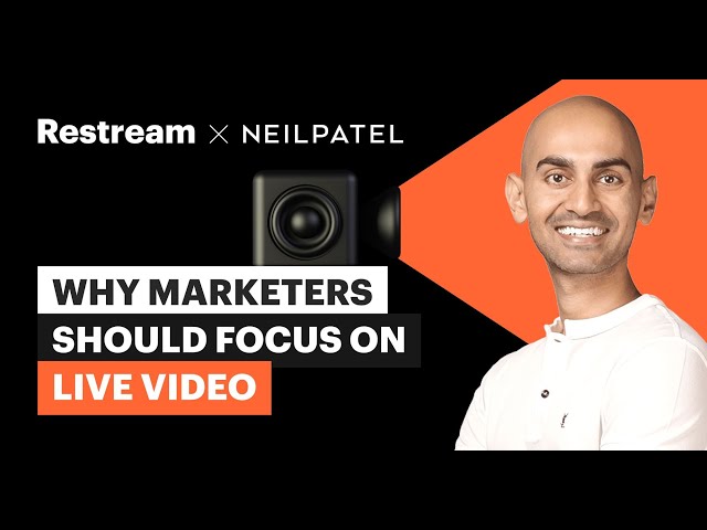 Why Live Streaming Should Be Your Focus with Neil Patel