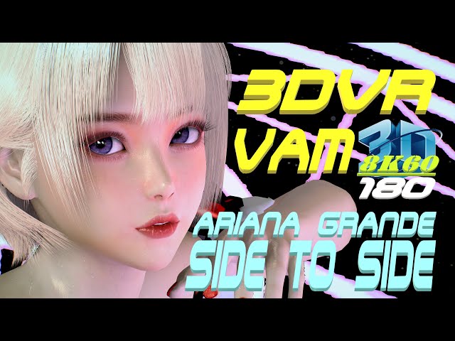 3DVR180 8K VaM Ariana Grande - Side to Side, Dance, MMD, ダンス 60FPS VR 180