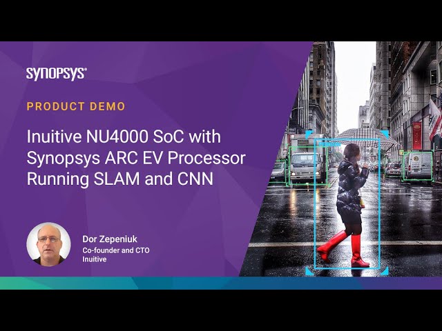 Demo: Inuitive NU4000 SoC with ARC EV Processor Running SLAM and CNN | Synopsys