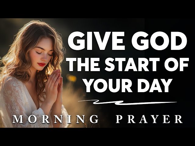 Set Your Heart and Mind on Christ | A Blessed Morning Prayer To Start Your Day