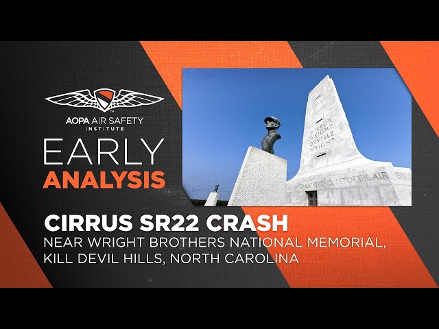 Early Analysis: Cirrus SR22 Crash Near Wright Brothers National Memorial - Kill Devil Hills, NC