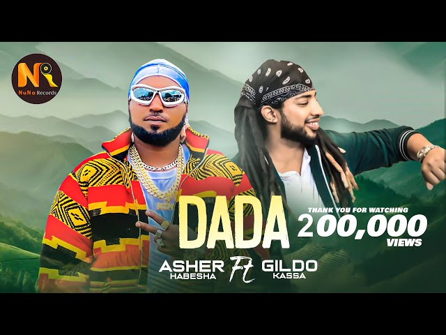 Asher Habesha X Gildo Kassa/Dada/ዳዳ-New Ethiopian music 2024(official Video)