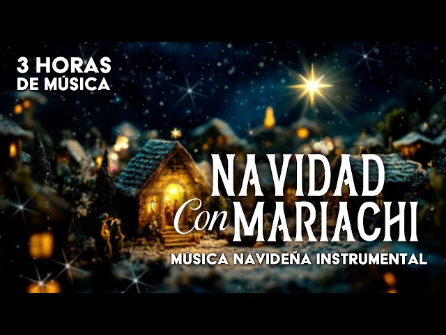 Navidad con Mariachi | 3 Horas de Música Navideña Instrumental