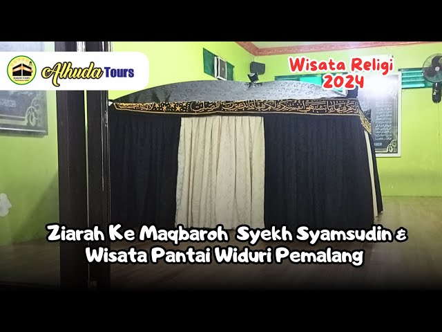 Ziarah Ke Makam Syekh Syamsudin & Wisata Pantai Widuri Pemalang | Wisata Religi 2024 Al Huda Tours