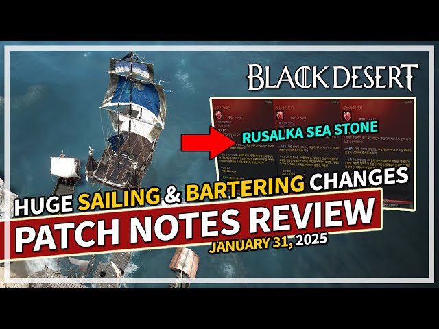 HUGE Sailing & Bartering Changes - Patch Notes Review Jan 31 | Black Desert