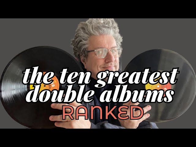 THE TEN GREATEST DOUBLE ALBUMS | Ranked