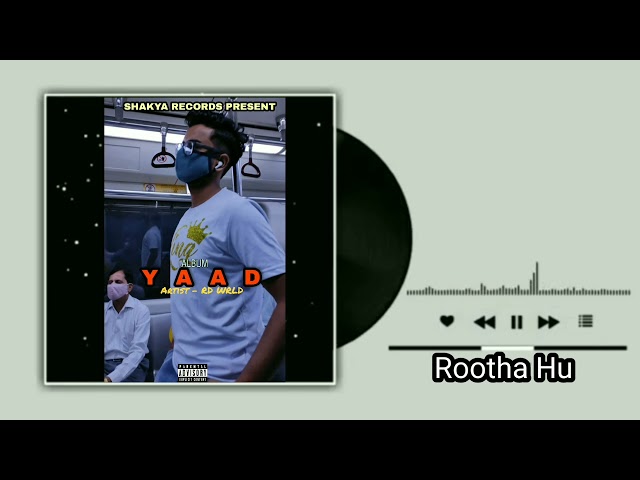 RD WRLD - Rootha Hu | Album Yaad