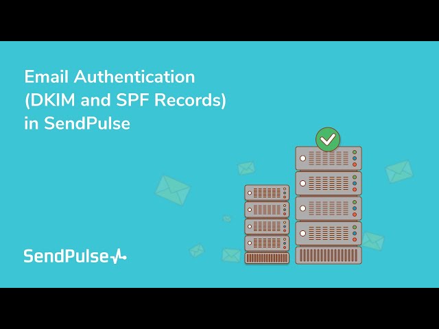 Email Authentication (DKIM and SPF Records) in SendPulse