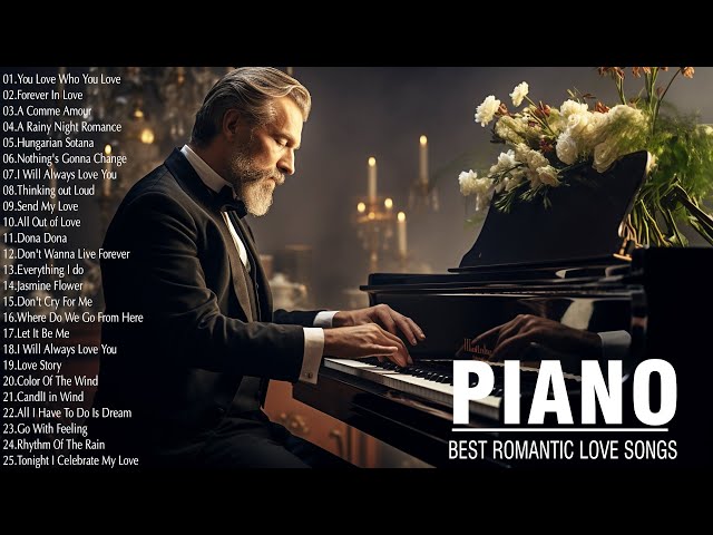 200 Most Romantic Piano Melodies Playlist - Top Legendary Beautiful Piano Love Songs Of All Time