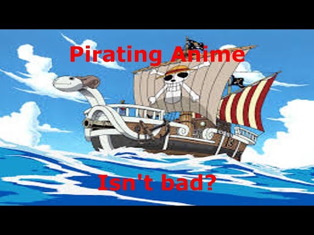 Why People (like me) Pirate Anime