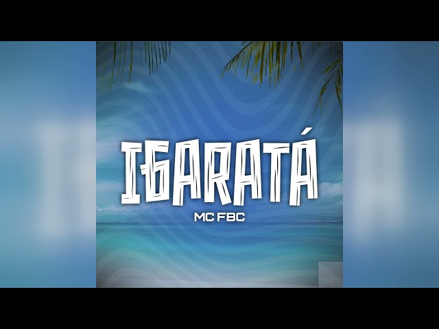 Mc Fbc - Igaratá