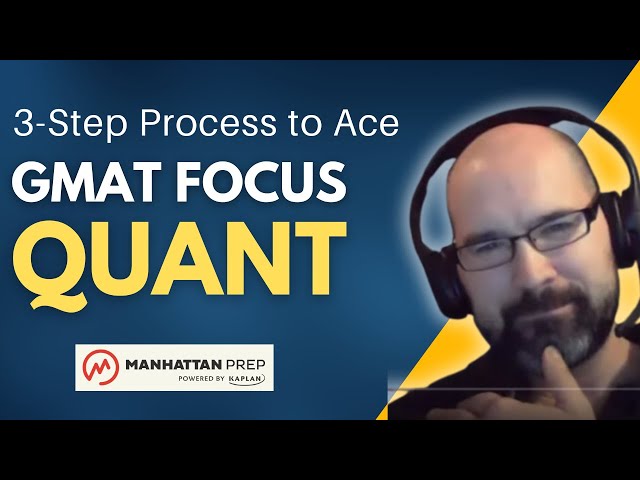 Ace GMAT Focus QUANT with 3-Step Process | GMAT Focus Full Coverage Series by Manhattan Prep (EP1)