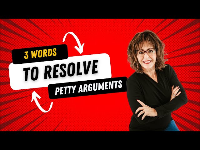 Resolve Petty Arguments