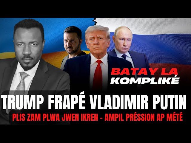 TRUMP VOYE PINGA BAY PUTIN - ESKE GE MONDYAL LA PWAL EPAYE VRE - PLIS ZAM POU IKRAINE - ABNER GELIN