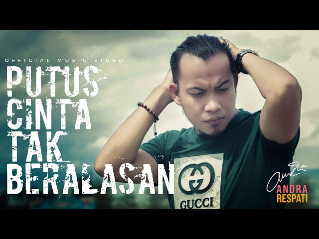 Andra Respati - PUTUS CINTA TAK BERALASAN (Official Music Video)