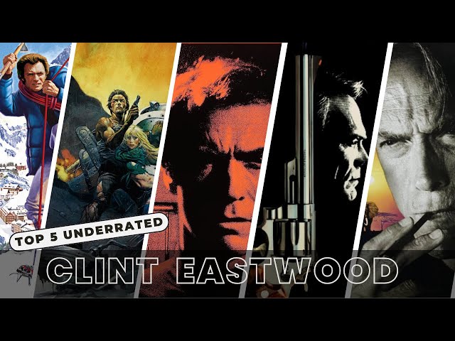 5 Underrated Clint Eastwood Movies You Should See