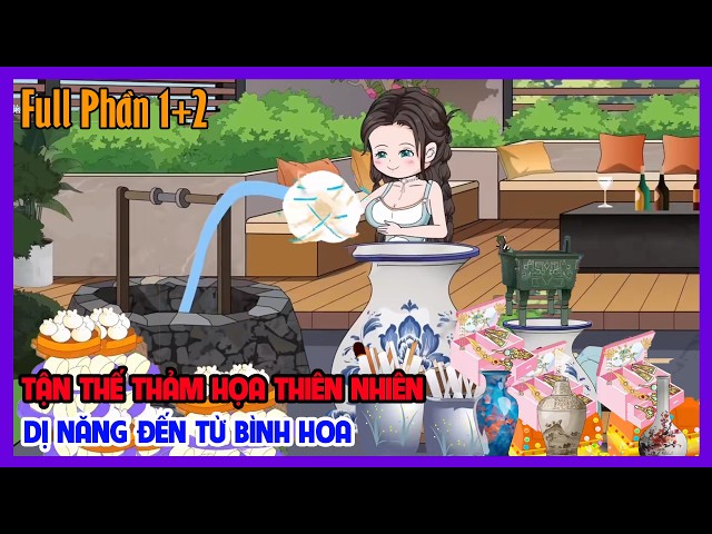 TẬN THẾ THẢM HỌA THIÊN NHIÊN DỊ NĂNG ĐẾN TỪ BÌNH HOA Full Trọn Bộ Phần 1+2 |Tận Thế|Tiểu Hinh Review