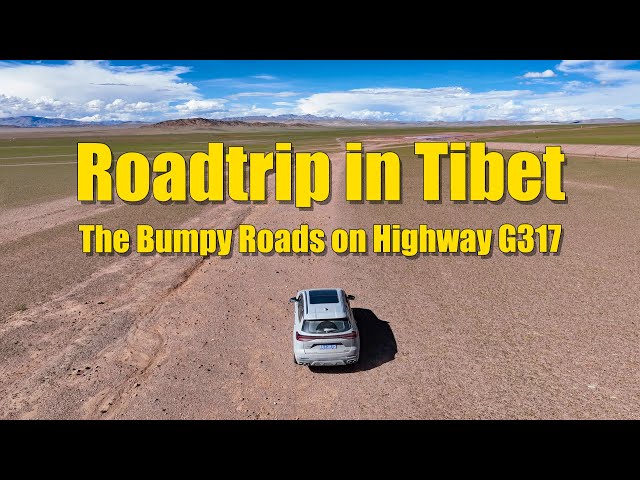 From Xinjiang To Tibet:The Bumpy Roads on National Highway G317 | 从新疆到西藏：路遇大坑起飞