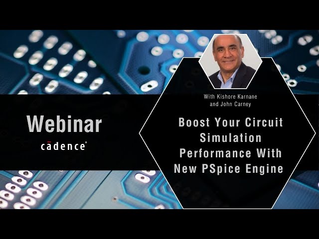 Webinar: Boost Your Circuit Simulation Performance with PSpice Engine