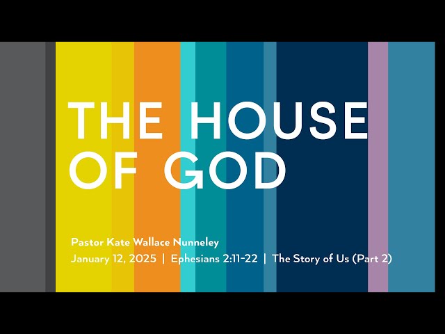 January 12, 2025 - The House of God (Message Only)