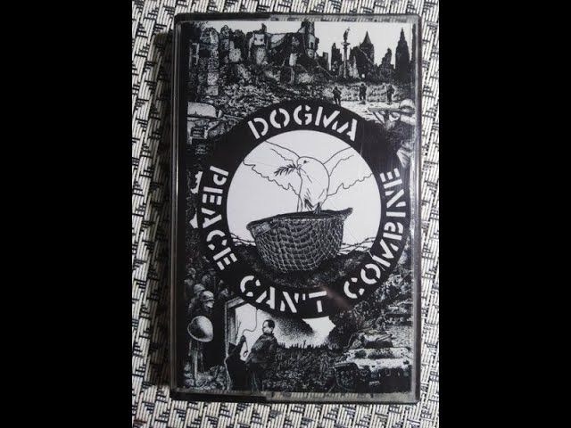 Dogma   Demo Full Tape  Peace Can't Combine