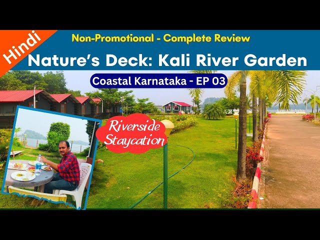 EP-03: Nature's Deck - Kali River Garden - Is this the BEST Karwar Stay? Coastal Karnataka Trip