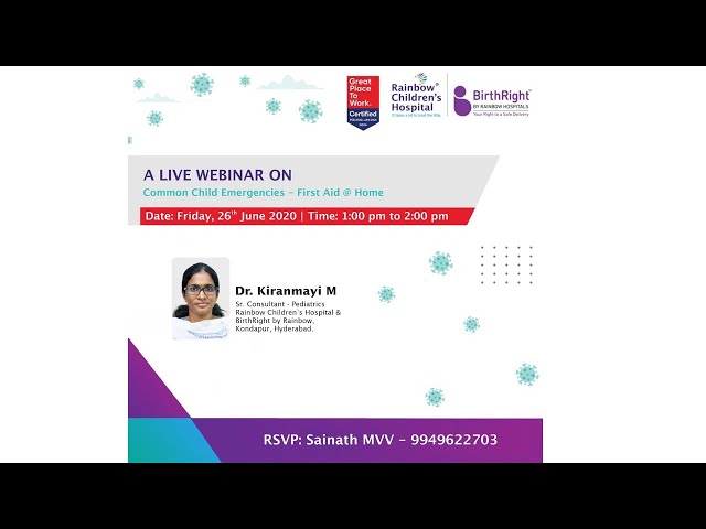 Webinar on First Aid & Parents Guide to Common Medical Emergencies in Children by Dr. Kiranmayi M