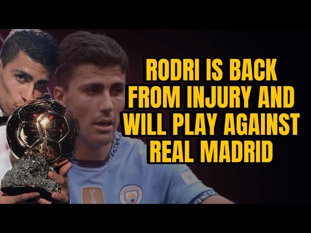 BREAKING🛑: RODRI IS BACK! 😱 Man City Are UNSTOPPABLE Again – Real Madrid in BIG Trouble!🔥⚽