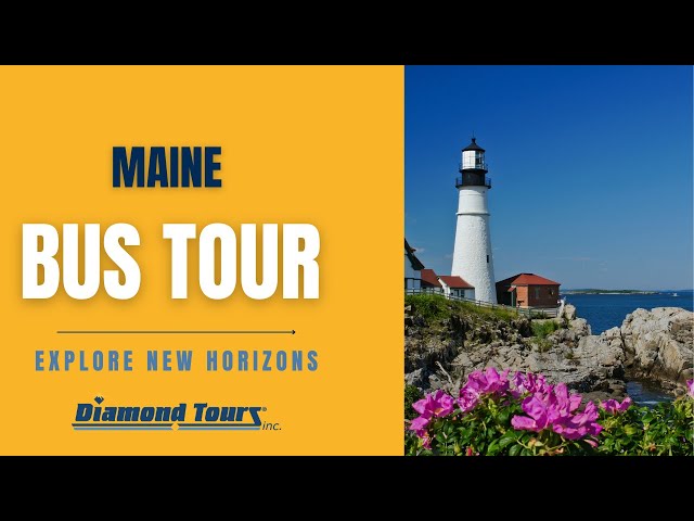 Diamond Tours | Explore Our Guided Tour of Maine