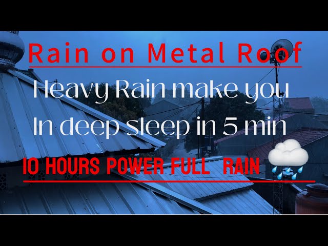 Hard pouring rain on a tin metal roof | Heavy rain sound for sleeping 10 hours | thunderstorms windy