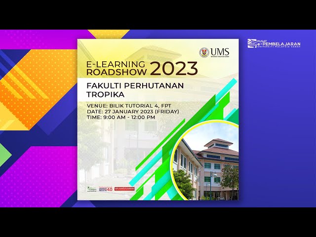 E-Learning Roadshow 2023 - Fakulti Perhutanan Tropika (FPT)