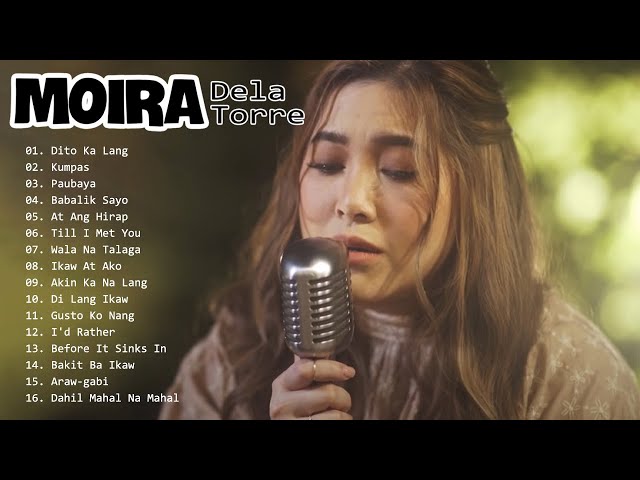 MOIRA DELA TORRE Best Songs | Tagalog Love Songs 2024 - 2025