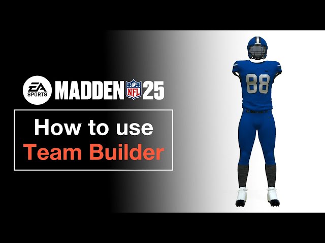 How to use Team Builder in EA SPORTS™ Madden NFL 25