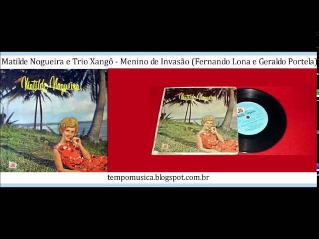 Menino de Invasão (Lona/Portela) por Matilde Nogueira e Trio Xangô