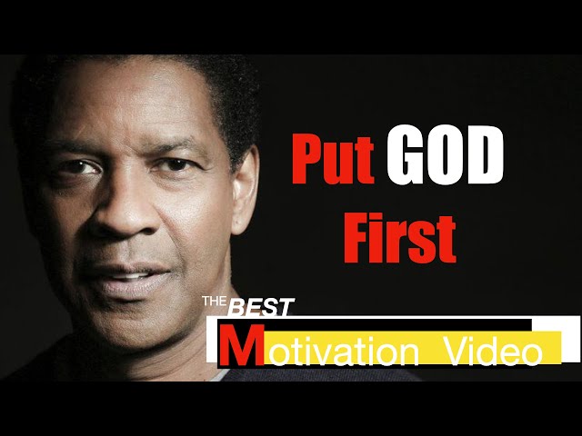 Put God First | Denzel Washington | Best Motivation speech