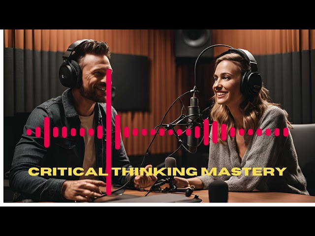 Critical Thinking Mastery