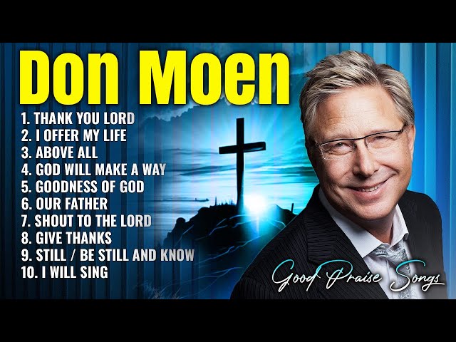 Goodness Of God - Special Don Moen Worship Songs Playlist 2024 ✝️ Praise Worship Songs 2024 Lyrics