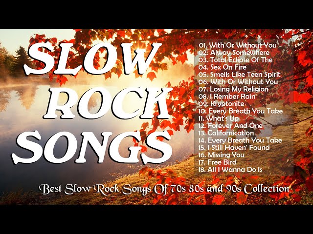 Top 15 Slow Rock Collection Music - Bon Jovi, Scorpions, Ledzeppelin, U2, Aerosmith, Queen,Metallica