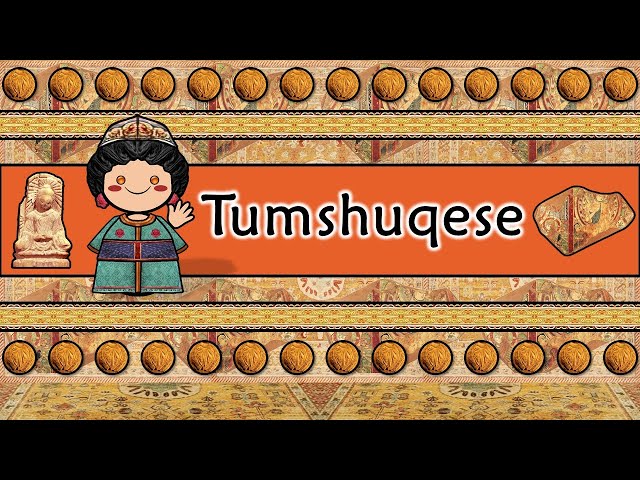 TUMSHUQESE: The Forgotten Language of the Silk Road