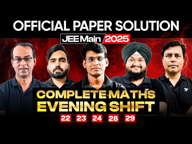 JEE Main 2025 : *OFFICIAL PAPER SOLUTION* | Complete Evening Shifts in One Shot 🔥