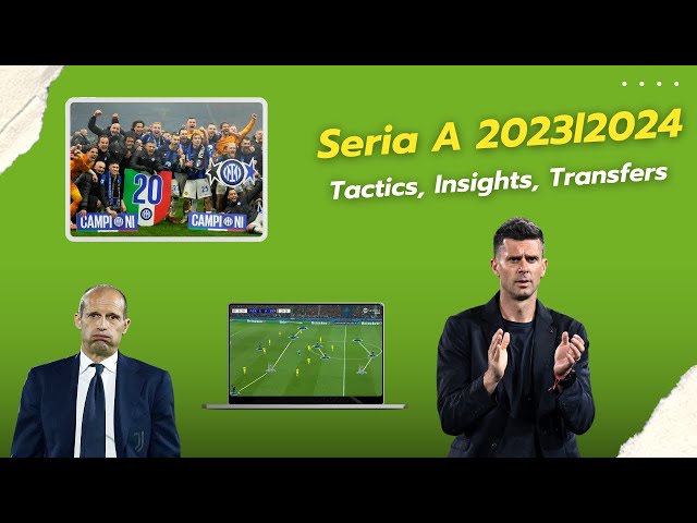 Serie A Season Review: Tactical Innovations, Collapse of Defensive Strategies, and Top Transfers