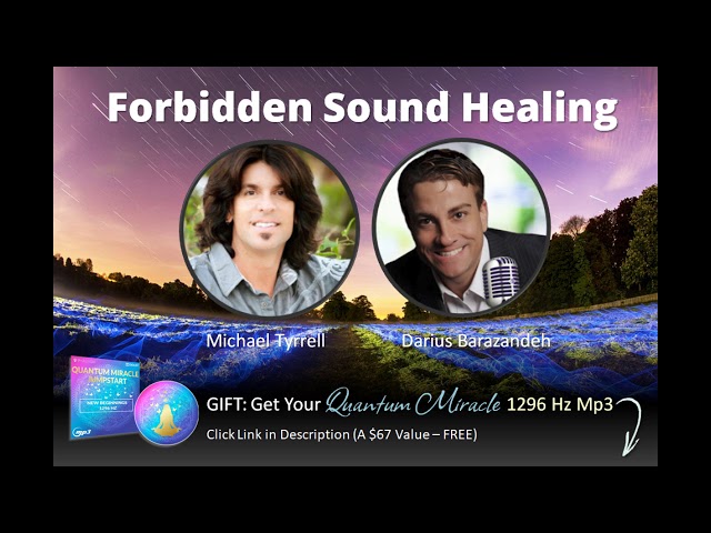 The Power of Healing Sound Frequencies w/ Michaell Tyrrell and Darius Barazandeh