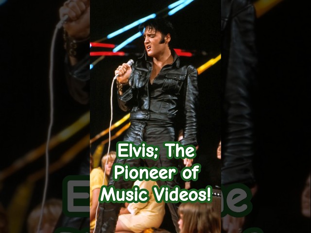 Elvis; The Pioneer of Music Videos!